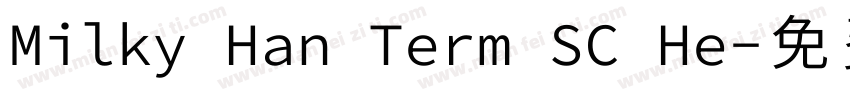 Milky Han Term SC He字体转换